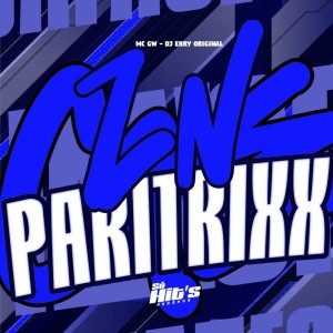 收听DJ ERRY ORIGINAL的ZN Paritrixx (Explicit)歌词歌曲