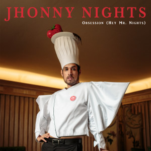 收聽Jhonny Nights的Obsession (Hey Mr. Nights)歌詞歌曲