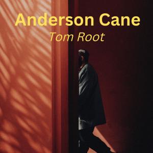 อัลบัม Anderson Cane ศิลปิน Tom Root