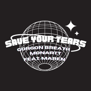 Listen to Save Your Tears song with lyrics from Gorgon Breath