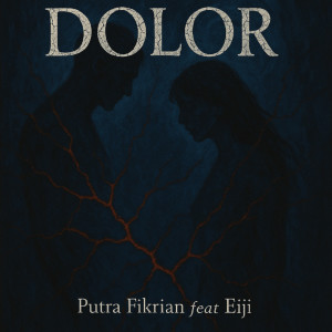 ดาวน์โหลดและฟังเพลง Dolor พร้อมเนื้อเพลงจาก Putra Fikrian