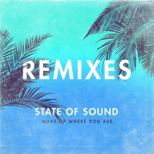 收聽State of Sound的Wake Up Where You Are (Minimum Remix)歌詞歌曲