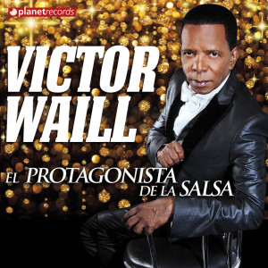 อัลบัม El Protagonista De La Salsa ศิลปิน Victor Waill