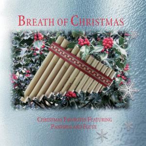 Simon Bernard Smith的專輯Breath Of Christmas - Christmas Favorites Featuring Panpipes And Flute