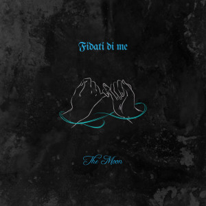 ดาวน์โหลดและฟังเพลง Fidati di me พร้อมเนื้อเพลงจาก The Moon