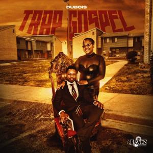 Dubois的專輯Trap Gospel