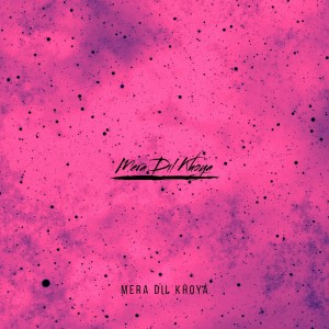 Listen to Mera Dil Khoya song with lyrics from Tarun Panchal