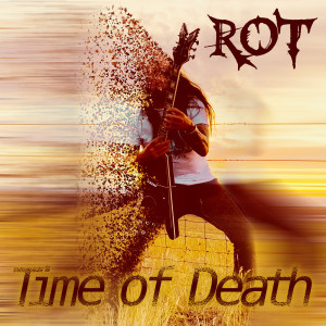 Listen to Time of Death song with lyrics from Rot