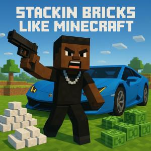 Dj Giraffe的專輯Stackin Bricks Like Minecraft (Explicit)