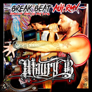 Listen to Break Beat (Raw Cut Remix Dj AUI) song with lyrics from Maury B
