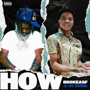 How (feat. 42 Dugg) (Explicit) dari Brokeasf