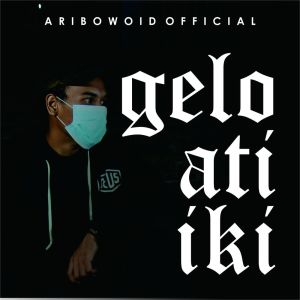 Listen to Gelo Ati Iki song with lyrics from Aribowoid Official