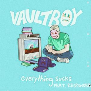 Album everything sucks (feat. vaultboy) (Explicit) oleh responderr