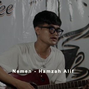 Dengarkan Nemen (Cover) lagu dari Hamzah Alif dengan lirik