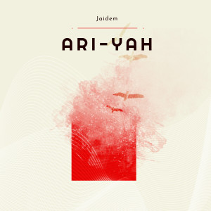 Listen to Ari-Yah song with lyrics from Jaidem