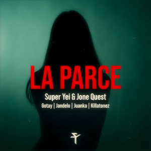 ดาวน์โหลดและฟังเพลง La Parce (Explicit) พร้อมเนื้อเพลงจาก Super Yei
