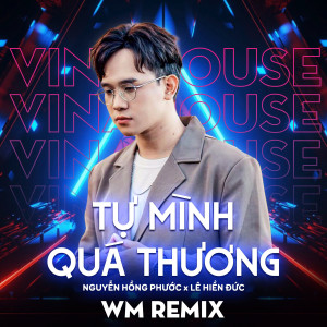 收聽Nguyễn Hồng Phước的Tự Mình Quá Thương (Vinahouse Remix)歌詞歌曲