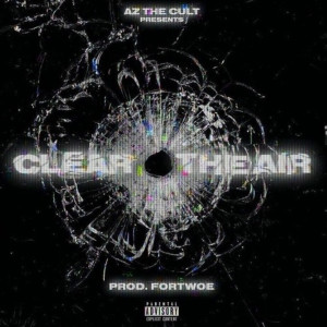 Listen to Clear the Air (Welcome Home) (Explicit) song with lyrics from AzChike
