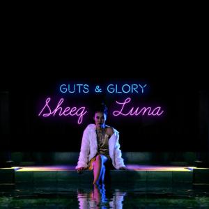 Dengarkan lagu Guts & Glory nyanyian Sheeq Luna dengan lirik