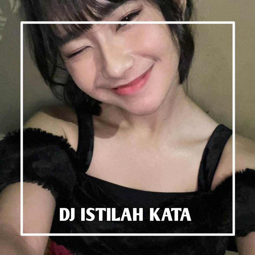 DJ ISTILAH KATA (Explicit)