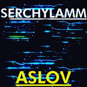收聽Serchylamm的ASLOV歌詞歌曲