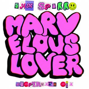 收聽Sam Sparro的Marvelous Lover (Dumptruxxx Remix)歌詞歌曲