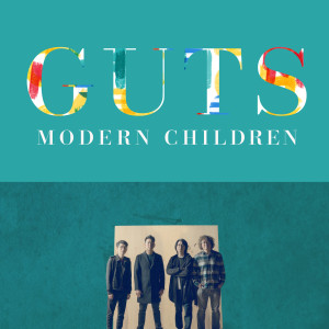 Listen to Guts song with lyrics from Modern Children