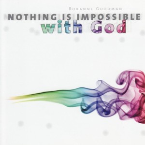 ดาวน์โหลดและฟังเพลง Nothing is Impossible พร้อมเนื้อเพลงจาก Roxanne Goodman