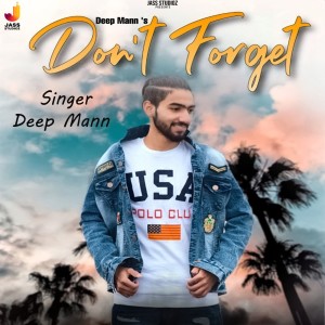 收聽Deep Mann的Don't Forget歌詞歌曲