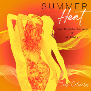 Summer Heat (feat. Rochelle Diamante & Mr. Phelps) dari Rochelle Diamante