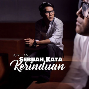 Listen to Sebuah Kata Kerinduan song with lyrics from Aprilian