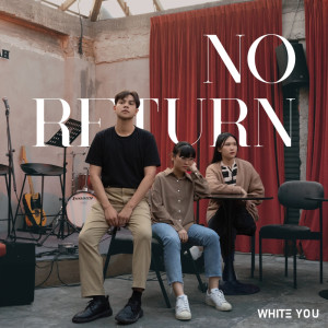 Dengarkan lagu แกล้งทำเป็นไม่เห็นเธอ (No Return) nyanyian WHITE YOU dengan lirik