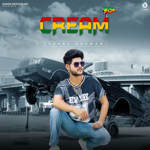Listen to Cream song with lyrics from Shanky Goswami