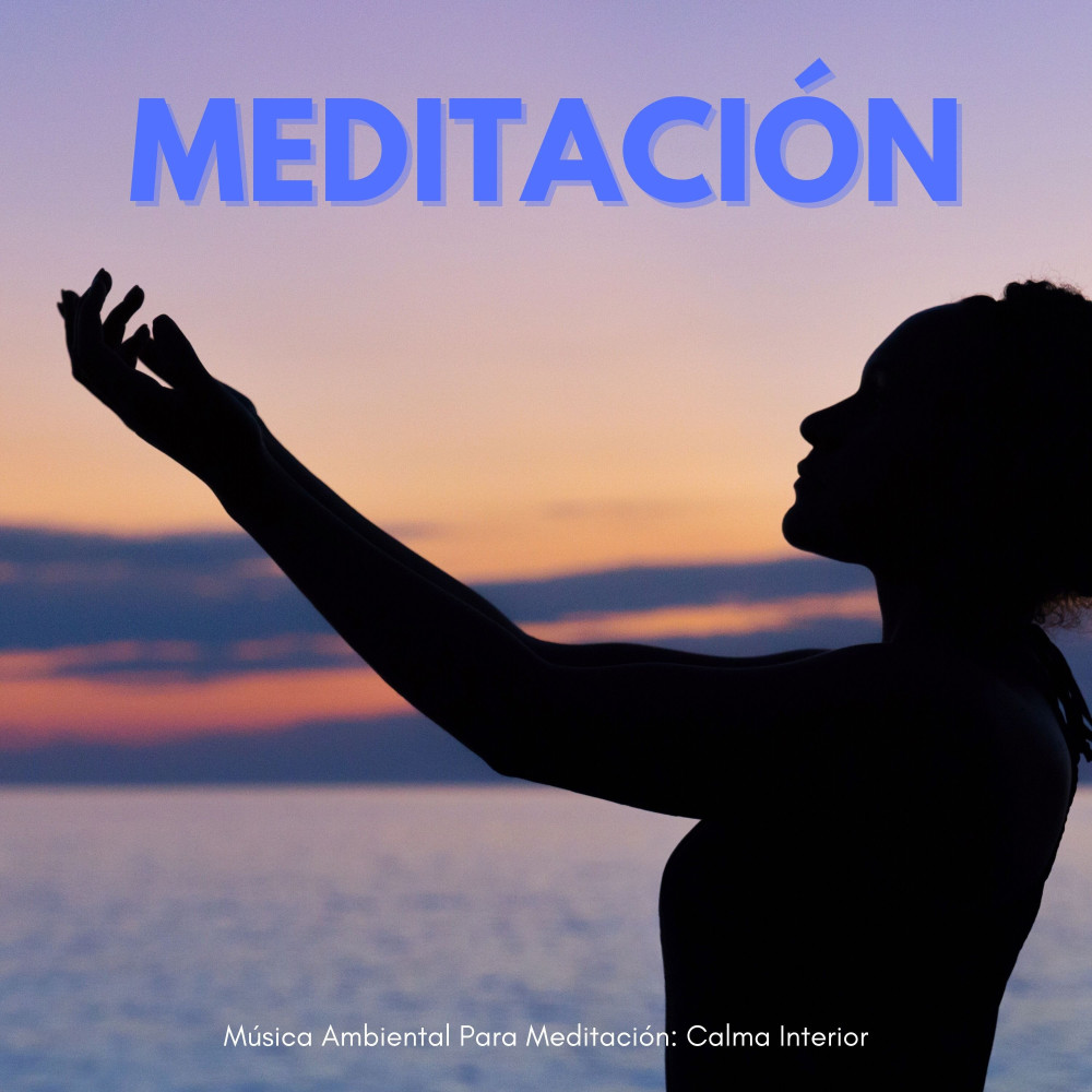 Música Ambiental Inspiradora Para La Meditación