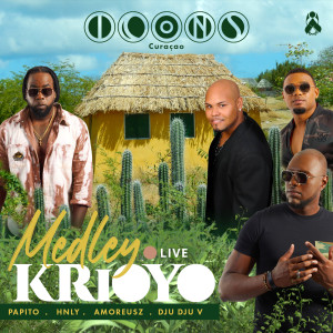 Dengarkan Medley Krioyo (Live) lagu dari Icons Curaçao dengan lirik