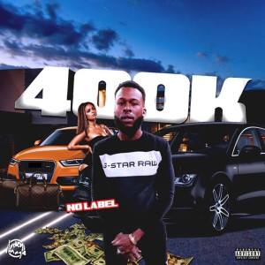 收聽No Label的400k (Explicit)歌詞歌曲
