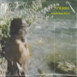 Aïnah的专辑Pierre