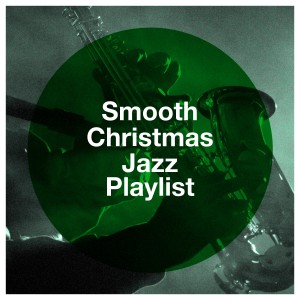 Album Smooth Christmas Jazz Playlist from Christmas Jazz Ensemble