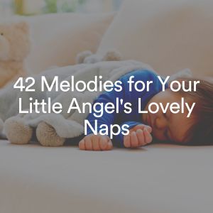 42 Melodies for Your Little Angel's Lovely Naps dari Relaxing Music Box For Babies