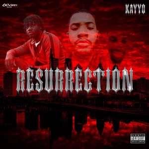 Listen to Resurrection (Explicit) song with lyrics from Kayyo