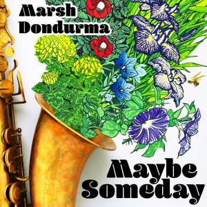 ดาวน์โหลดและฟังเพลง Maybe Someday พร้อมเนื้อเพลงจาก Marsh Dondurma