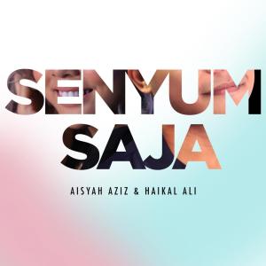 收听Aisyah Aziz的Senyum Saja歌词歌曲