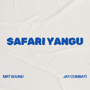 收聽MRT SOUND的Safari Yangu歌詞歌曲