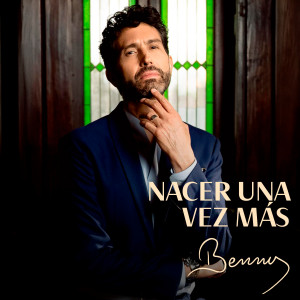 Benny的專輯Nacer Una Vez Más