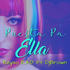 收聽Reyso R.A.D.的Puesta Pa Ella歌詞歌曲
