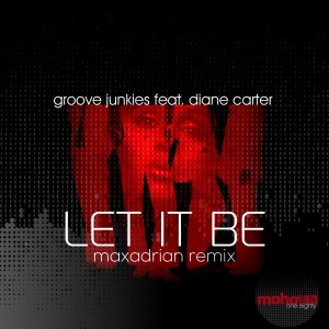 ดาวน์โหลดและฟังเพลง Let It Be (Maxadrian Remix) พร้อมเนื้อเพลงจาก Groove Junkies
