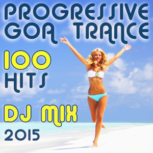 Charly Stylex的專輯100 Progressive Goa Trance Hits DJ Mix 2015