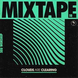 Album Clouds Are Clearing: Mixtape 1B from SEU Worship