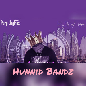 Listen to Hunnid Bandz (Explicit) song with lyrics from Purp JayFox