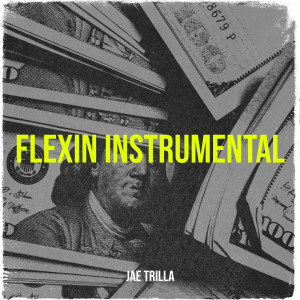 Album Flexin Instrumental (Explicit) from Jae Trilla